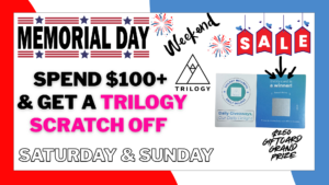 may 24 & 25 memorial day weekend sales spend $100+ get a trilogy giftcard