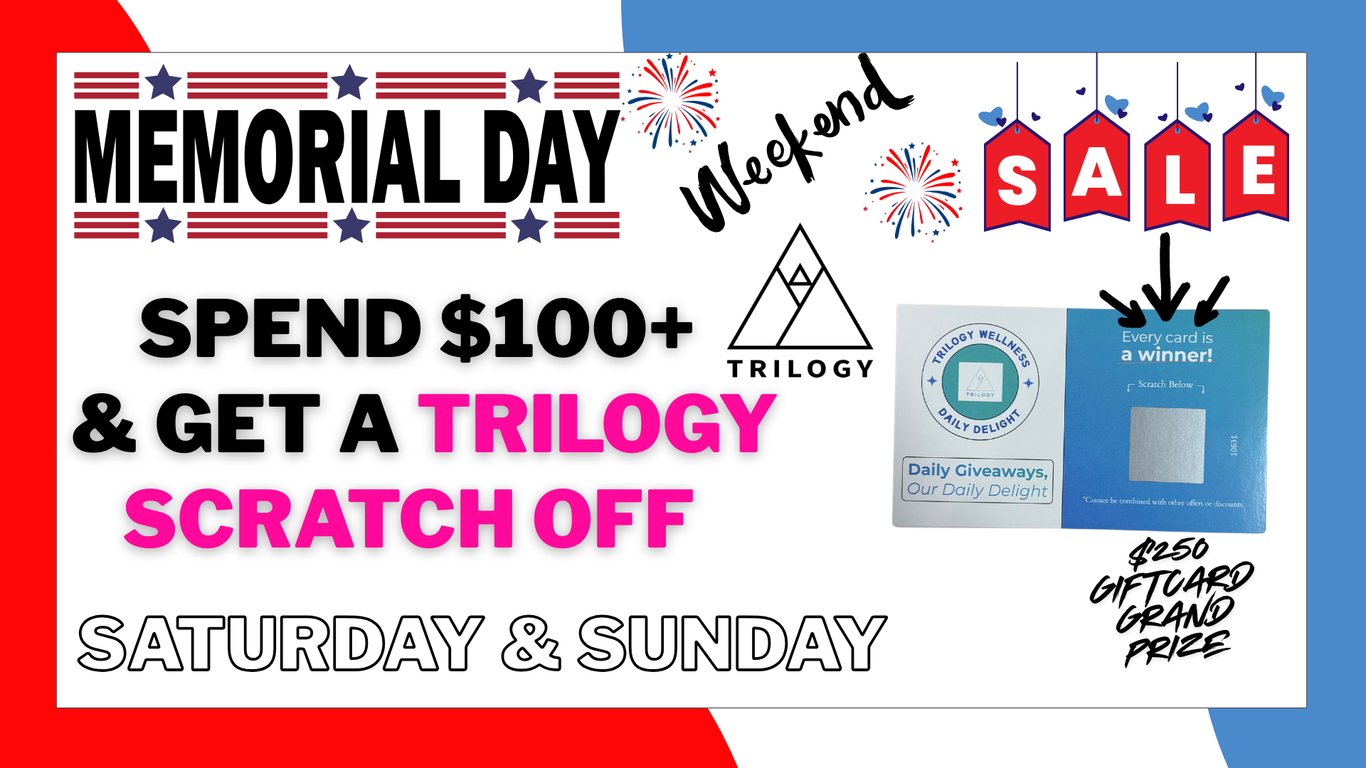 may 24 & 25 memorial day weekend sales spend $100+ get a trilogy giftcard