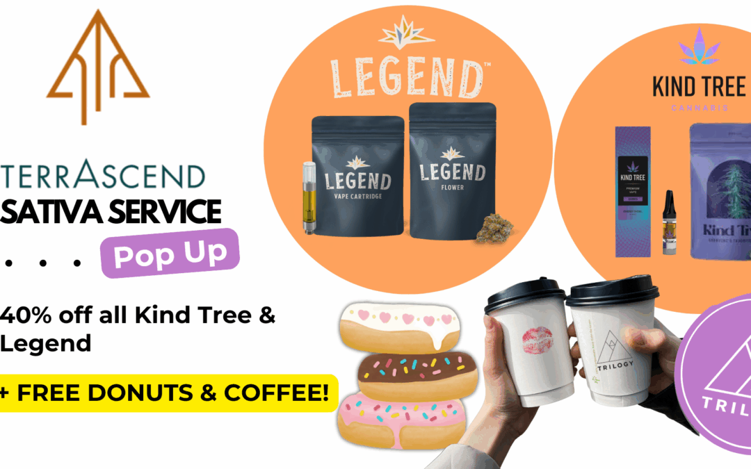 Terrascend Sativa Service Pop-Up= Donuts + 40% Off Kind Tree & Legend Products